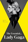 The Essential... Lady Gaga - Annie Zaleski - 9781917082433