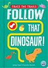Follow That Dinosaur! - Georgie Taylor - 9781917082761
