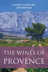 The Wines of Provence - Elizabeth Gabay ; Ben Bernheim - 9781917084796