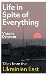 Life in Spite of Everything - Victoria Donovan - 9781917092142