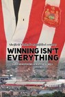 Winning Isn't Everything - Gary Armstrong ; Matthew Bell - 9781917117029
