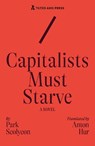 Capitalists Must Starve - Seolyeon Park - 9781917126212