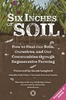 Six Inches of Soil - Molly Foster ; Priya Kalia ; Jeremy Toynbee - 9781917159005