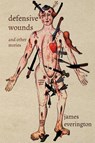 Defensive Wounds and Other Stories - James Everington - 9781917173117
