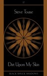 Dirt Upon My Skin - Steve Toase - 9781917173995