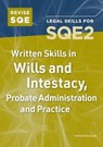 Revise SQE Written Skills for SQE2: Questions & Answers in Wills and the Administration of Estates - TBC - 9781917183048