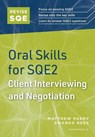 Revise SQE Oral Skills for SQE2: Client Interviewing and Negotiation - Matthew Parry ; Amanda Rees - 9781917183079