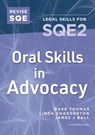 Revise SQE Oral Skills in Advocacy - Mark Thomas ; James J Ball ; Linda Chadderton - 9781917183109