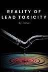 REALITY OF LEAD TOXICITY - Johari - 9781917184601