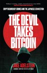 The Devil Takes Bitcoin - Jake Adelstein - 9781917189248