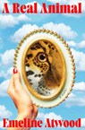 A Real Animal - Emeline Atwood - 9781917189323