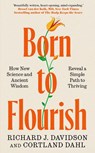 Born to Flourish - Richard J. Davidson ; Cortland Dahl - 9781917189392