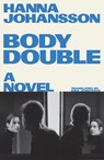 Body Double - Hanna Johansson - 9781917189514