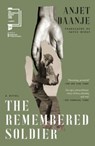 The Remembered Soldier - Anjet Daanje - 9781917189668