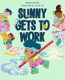 Sunny Gets to Work - Zanni Louise - 9781917194167