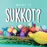What is Sukkot? - Shari Last - 9781917200042