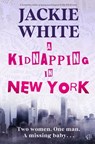 A Kidnapping In New York - Jackie White - 9781917214513