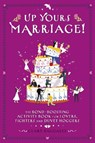 Up Yours Marriage! - Clare Baggaley - 9781917259606