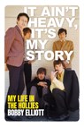 It Ain't Heavy, It's My Story - Bobby Elliott - 9781917274111
