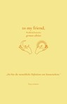 To My Friend,: Weiblich/Feminine German Edition - Freya Winters - 9781917296359