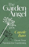The Garden Angel - Carole Barr - 9781917329101