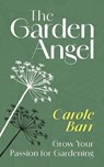 The Garden Angel - Carole Barr - 9781917329101