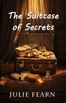The Suitcase of Secrets - Julie Fearn - 9781917334105