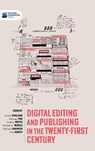 Digital editing and publishing in the twenty-first century - James O'Sullivan ; Michael Pidd ; Sophie Whittle - 9781917341059