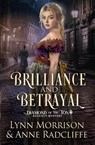 Brilliance and Betrayal - Lynn Morrison ; Anne Radcliffe - 9781917361071