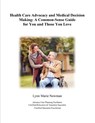 Health Care Advocacy and Medical Decision Making - Lynn Newmann - 9781917367363