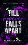 Till Forever Falls Apart - Donna Richards - 9781917377508