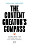 The Content Creator's Compass - Hamza Ayub ; Alishquiche - 9781917391160