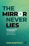 The Mirror Never Lies - Ivan Bartolo - 9781917391597