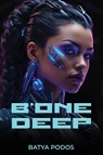 B'ONE DEEP - Batya Podos - 9781917399326