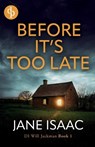 Before It's Too Late - Jane Isaac - 9781917417112