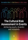 The Cultural Risk Assessment in Events - Bernadette (Founder of EDIQ Ltd) Albert ; Ruth (Events Consultant and Academic Researcher Dowson ; Dan (Senior Lecturer in Events Management Lomax - 9781917433143
