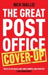 The Great Post Office Cover-Up - Nick Wallis - 9781917447096