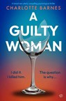 A Guilty Woman - Charlotte Barnes - 9781917449588