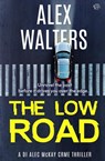 The Low Road - Alex Walters - 9781917449632