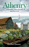 Athenry: A Famine Tale of Love and Survival - Cathal Dunne - 9781917453943