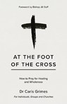 At the Foot of the Cross - Caris Grimes - 9781917455152