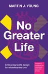 No Greater Life - Martin J. Young - 9781917455510