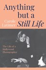 Anything But A Still Life - Carole Latimer - 9781917458610