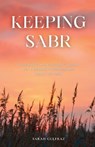 Keeping Sabr - Sarah Gulfraz - 9781917478014