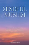 Mindful Muslim - Sarah Gulfraz - 9781917478021