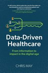 Data-Driven Healthcare - Chris May - 9781917490085