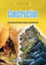 Construction: From Creating Early Shelters to Building a Sustainable Future - Sarah Eason - 9781917509091