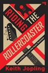 Riding the Rollercoaster - Keith Jopling - 9781917516358