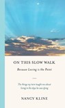 On This Slow Walk - Nancy Kline - 9781917523912