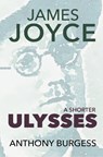 A Shorter Ulysses - Anthony Burgess - 9781917543309